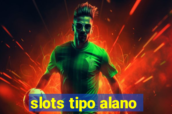 slots tipo alano